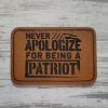 Never Apologize For Being A Patriot 1