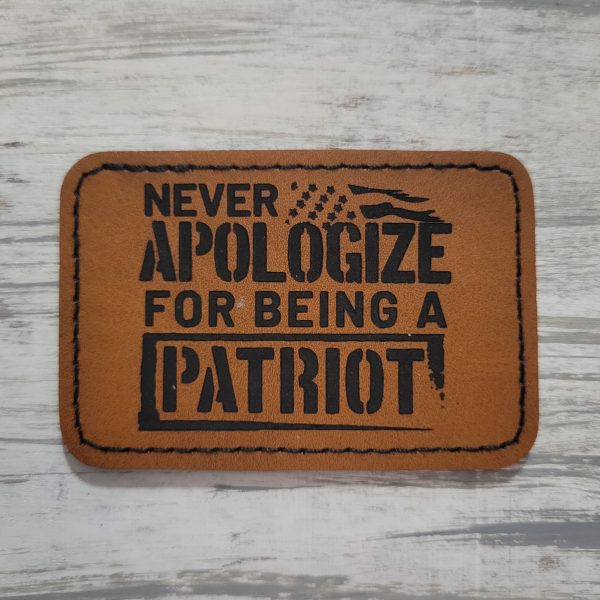 Never Apologize For Being A Patriot 1